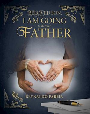 Beloved Son, I Am Going to Be Your Father
