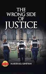 The Wrong Side of Justice 