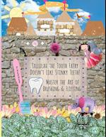 Tallulah the Tooth Fairy Doesn't Like Stinky Teeth! Master the Art of Brushing & Flossing 