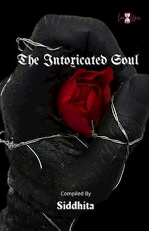 The Intoxicated Soul