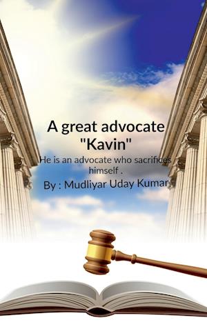 A great advocate "Kavin"