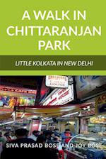 A Walk in Chittaranjan Park 