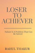 Loser To Achiever