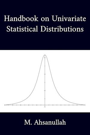 Handbook on Univariate Statistical Distributions