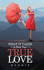 What It Takes to Find Your True Love 