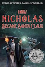 How Nicholas Became Santa Claus 