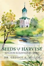 Seeds for Harvest: Kingdom Building for Christ 