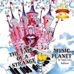 The Tale of A Strange Music Planet