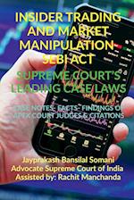 INSIDER TRADING AND MARKET MANIPULATION- SEBI ACT- SUPREME COURT'S LEADING CASE LAWS