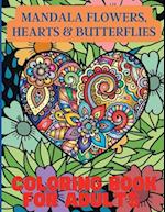 Mandala Flowers, Hearts & Butterflies Coloring Book For Adults