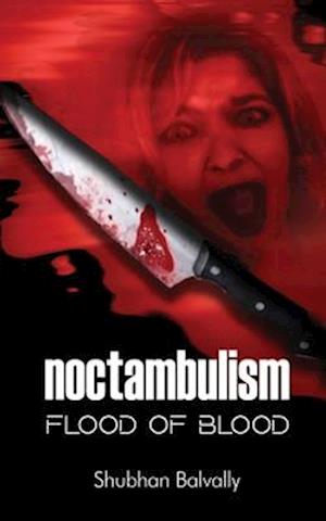 NOCTAMBULISM : FLOOD OF BLOOD