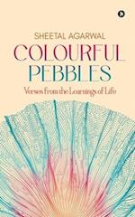 Colourful Pebbles: Verses from the Learnings of Life 