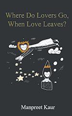 Where Do Lovers Go, When Love Leaves? 