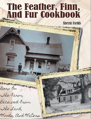 The Feather, Fin and Fur Cookbook