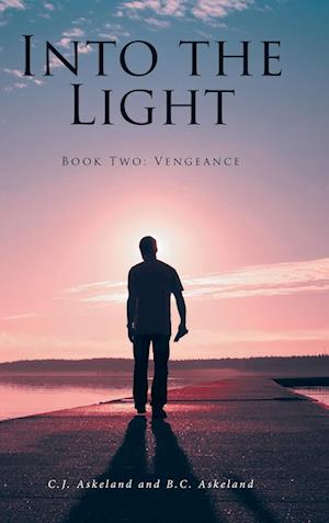 Into the Light : Book Two: Vengeance