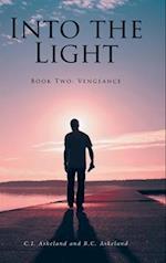 Into the Light : Book Two: Vengeance 