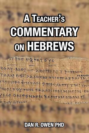 A Teacher's Commentary on Hebrews