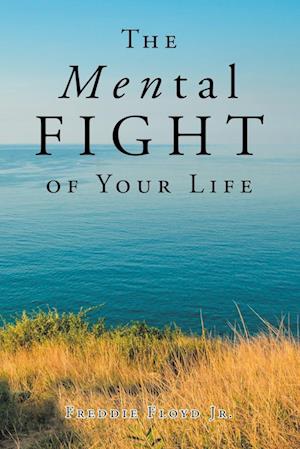 The MENtal Fight Of Your Life