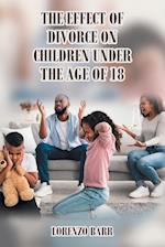 The Effect Of Divorce On Children Under The Age Of 18