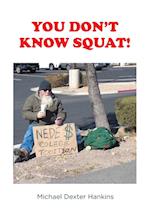 You Don't Know Squat! 