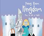 Dining Room Kingdom: How to Set a Table 