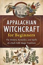 Appalachian Witchcraft for Beginners