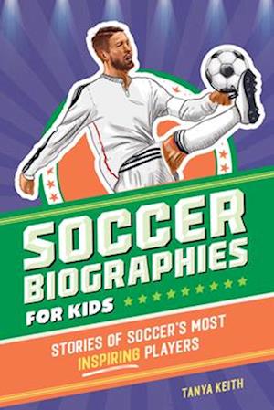 Soccer Biographies for Kids
