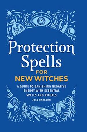 Protection Spells for New Witches