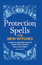 Protection Spells for New Witches