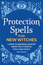 Protection Spells for New Witches