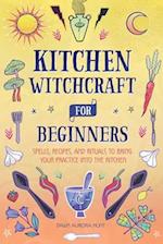 Kitchen Witchcraft for Beginners