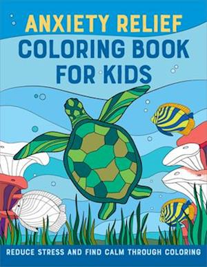 Anxiety Relief Coloring Book for Kids