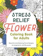 Stress Relief Flower Coloring Book for Adults