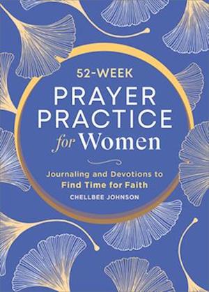 A 52-Week Prayer Practice for Christian Women
