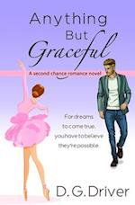 Anything But Graceful: A Second Chance Romance Novel 