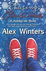 Chasing Christmas: A Holiday-ish Novel 