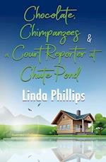 Chocolate, Chimpanzees & a Court Reporter at Chute Pond