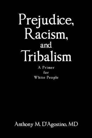 Prejudice, Racism, and Tribalism