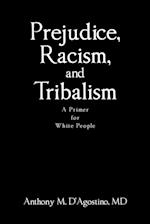 Prejudice, Racism, and Tribalism