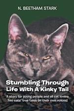 Stumbling Through Life With A Kinky Tail: A story for young people and all cat lovers Two cats true tales (in their own voices) 