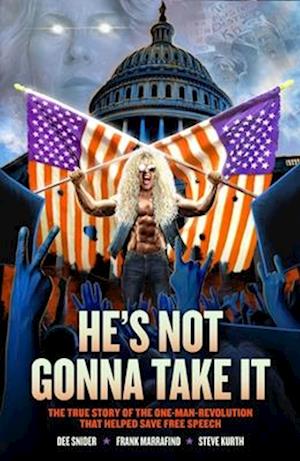 Dee Snider: HE'S NOT GONNA TAKE IT