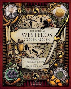 The Official Westeros Cookbook: Recipes from Game of Thrones and House of the Dragon