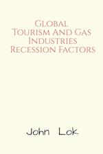 Global Tourism And Gas  Industries Recession Factors