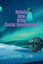 Robots How Bring Social Development