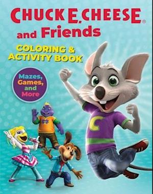 Chuck E. Cheese & Friends Coloring & Activity Book