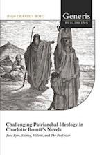 Challenging Patriarchal Ideology in Charlotte Brontë's Novels 