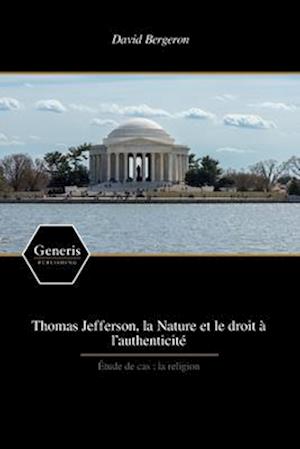 Thomas Jefferson, la Nature et le droit à l'authenticité