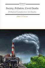 Society, Pollution, Covid Deaths: Pollution Complicit to All Deaths 
