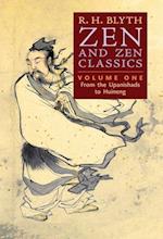 Zen and Zen Classics (Volume One): From the Upanishads to Huineng 