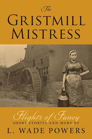 The Gristmill Mistress